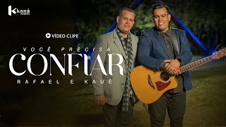 Rafael e Kauê - Você Precisa Confiar - [Clipe Oficial]