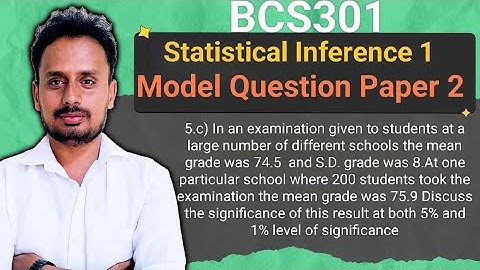 BCS301 Module 3 | Statistical Inference 1 | Significance of Mean Grade | Model Question Paper-II