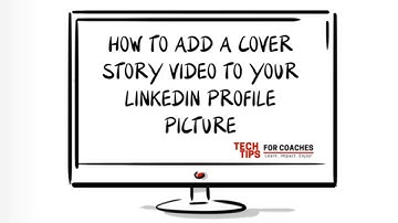 How to add a Cover Story Video to your LinkedIn Profile Picture