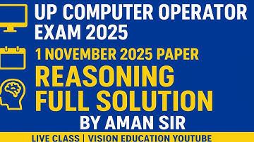 UP Computer Operator Exam 2025 Reasoning Full Solution | 1 November 2025 Paper Analysis | Aman Sir