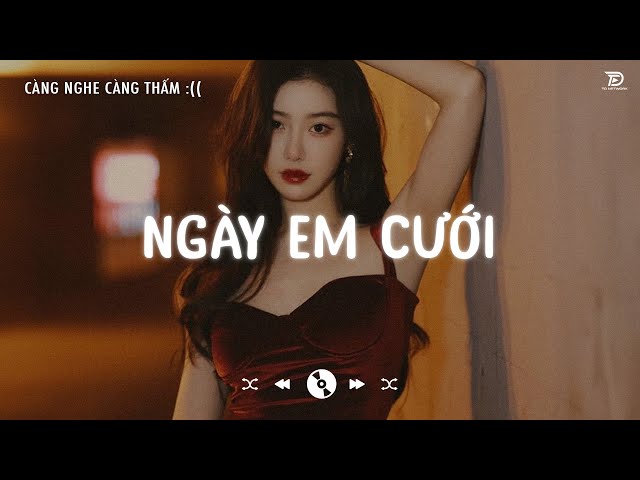 Nhạc Lofi Chill Gây Nghiện Hay Nhất 2024 ♬ Nhìn Em Cười Tươi Nhan Sắc Ven Mười...Ngày Em Cưới Lofi class=