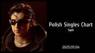 Polish Singles Chart | Top 10 | 2025.05.04 @polishsingleschart
