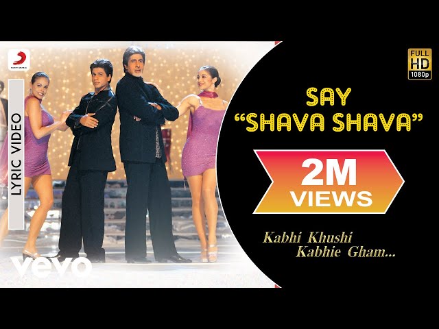 Say Shava Shava Lyric Video - K3G|Amitabh Bachchan|Shah Rukh|Rani|Kajol|Alka Yagnik class=