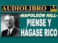 PIENSE Y HAGASE RICO Napoleón Hill AUDIOLIBRO COMPLETO