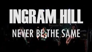 Watch Ingram Hill Never Be The Same video