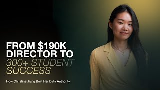 From $190K Director to 300+ Student Success Stories: How Christine Jiang Built Her Data Authority