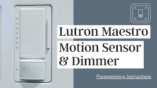 program, set up and adjust the settings on your lutron maestro motion sensor dimmer switch