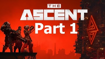 The Ascent Gameplay Walkthrough Part 1 (PC)