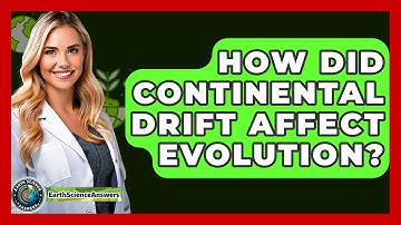 How Did Continental Drift Affect Evolution? - Earth Science Answers