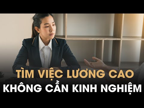 Video: Làm Thế Nào để Có Một Công Việc Lương Cao