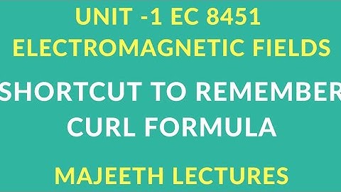 EC8451 ELECTROMAGNETIC FIELDS SHORTCUT CURL FORMULA
