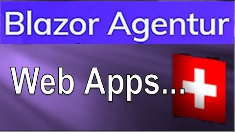 Wollen Sie Web-Application entwickeln lassen ? ...............      Blazor Agentur Schweiz