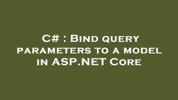 C# : Bind query parameters to a model in ASP.NET Core