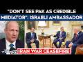 Iran War | "Don't See Pak As Credible Mediator": Israeli Ambassador On Mediations Amid Iran War