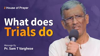 What does Trials do | English Christian Message | Pr. Sam T Varghese by House of Prayer, Trivandrum 462 views 10 days ago 56 minutes