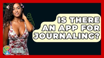 Is There An App For Journaling? - Holistic Balance And Bliss