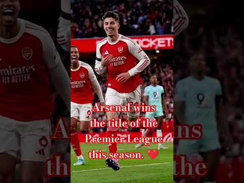 Arsenal wins the title of the Premier League this season. ❤️ #arsenalfans #arsenal #arsenal🎁