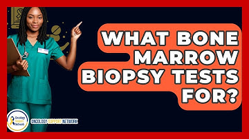 What Bone Marrow Biopsy Tests For? - Oncology Support Network
