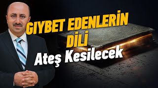 Dedikodu Dinleyenlerin Kulağına Ateş Akıtılacak Ömer Döngeloğlu