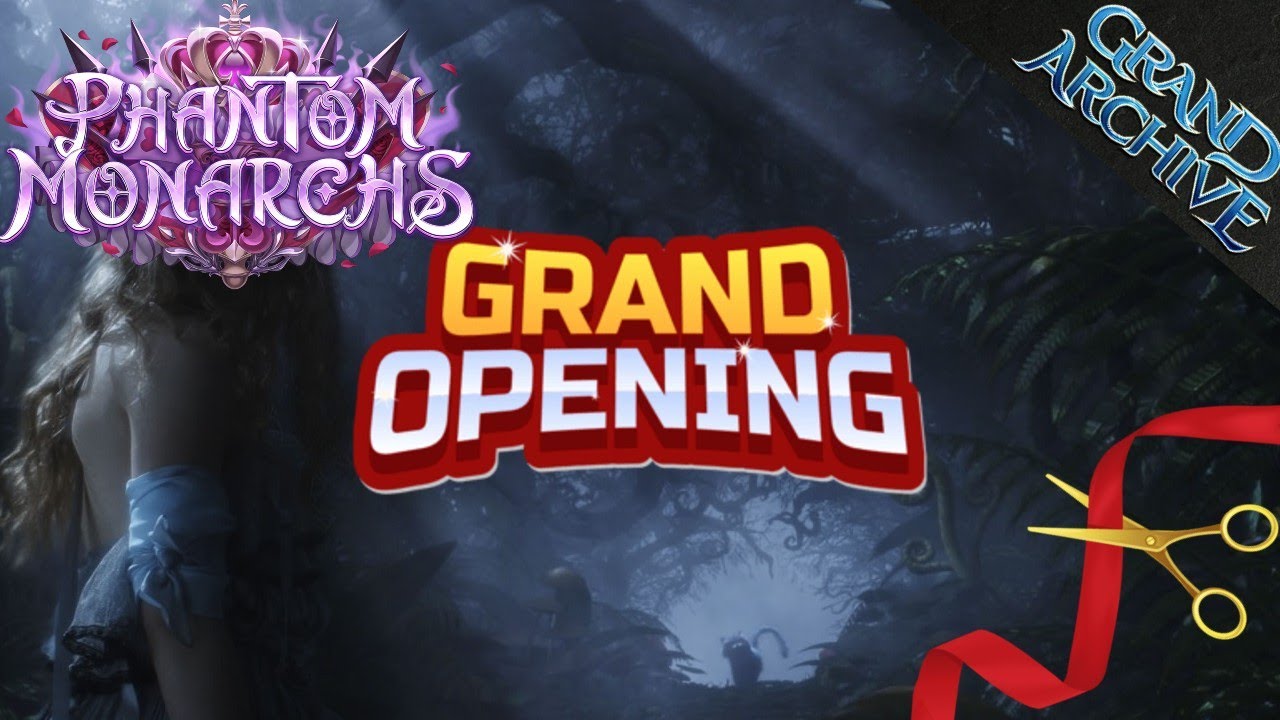 Grand Archive | Phantom monarchs set opening