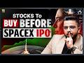 Stocks to Buy before SpaceX IPO!
