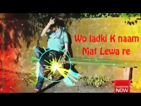 Y2mate com   O Ladki Kar Naam Mat Lewa Re New Nagpuri Dj Song 2019Super Hit Dj SongBy Mithun Remix W