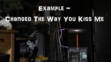 Example - Changed the Way You Kiss Me, on a Musical Tesla Coil