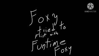 Foxy tried to flirt with Funtime Foxy (Not a ship) @TotyNot_Me