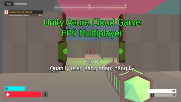 [Phần 2] Thiết kế game FPS Multiplayer - Quản lý user, đăng nhập, đăng ký
