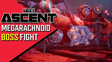 The Ascent | MEGARACHNOID BOSS FIGHT