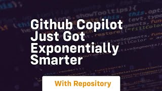 github copilot just got exponentially smarter