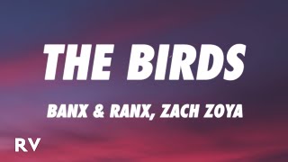 Banx & Ranx, Zach Zoya - The Birds (Acoustic) (Lyrics)