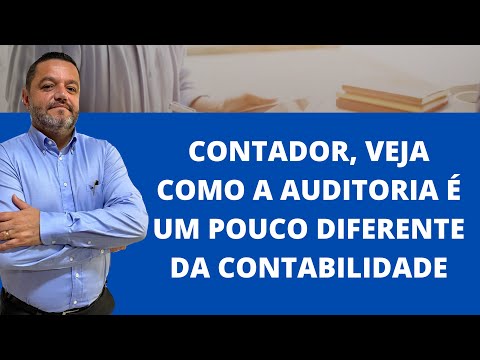 CONTADOR, VEJA COMO A AUDITORIA É UM POUCO DIFERENTE DA CONTABILIDADE