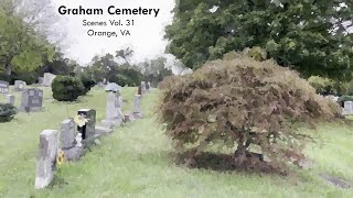 Graham Cemetery - Scenes Vol. 31 - Orange, VA
