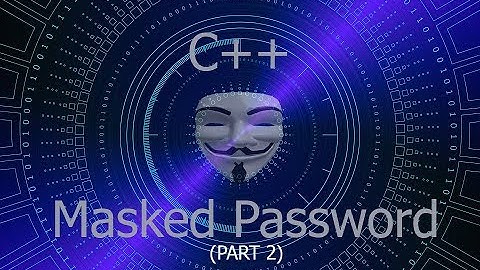 C++ | Masked Password | Part 2