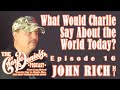 John Rich Pt. 1 - The Charlie Daniels Podcast Episode 16 - What Would CD Say about the World Today?