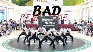 [PEAK TIME] KPOP IN PUBLIC -  ‘BAD’ | Dance Cover in Guangzhou, China