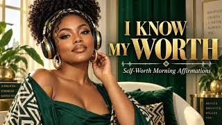 I Know My Worth ✨ | Morning Afrobeat Affirmations for Confidence & Self-Worth