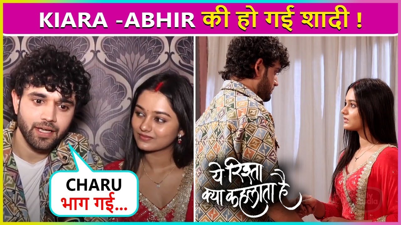 Charu Ke Saath Nahi Kiara Ke Saath ki Abhir Ne Shaadi, Family Hui Shock ! YRKKH
