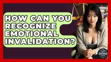 How Can You Recognize Emotional Invalidation? - Get Divorce Answers