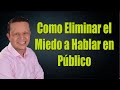 Como Eliminar el Miedo a Hablar en Publico y El Miedo al Rechazo