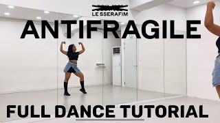 LE SSERAFIM (르세라핌) 'ANTIFRAGILE' - FULL DANCE TUTORIAL