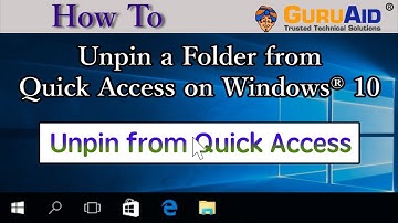 How to Unpin a Folder from Quick Access on Windows® 10 - GuruAid