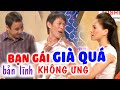 Chê bạn gái GIÀ QUÁ chàng trai khiến cô gái bực mình MC Quyền Linh CẠN LỜI