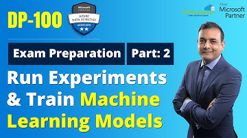 Exam Prep | Run Experiments & Train Machines Learning Models | DP-100 | K21Academy