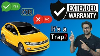 It is good to purchase Car Extended Warranty ? कार की Extended Warranty को खरीदना चाहिए या नहीं ?