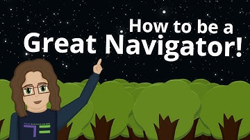 How to be a Great Navigator!
