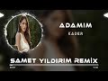 Kader Adamım Samet Yıldırım Remix
