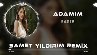 Kader - Adamım  ( Samet Yıldırım Remix ) Resimi