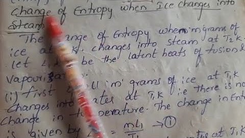 change of entropy when ice changes into steam with notes